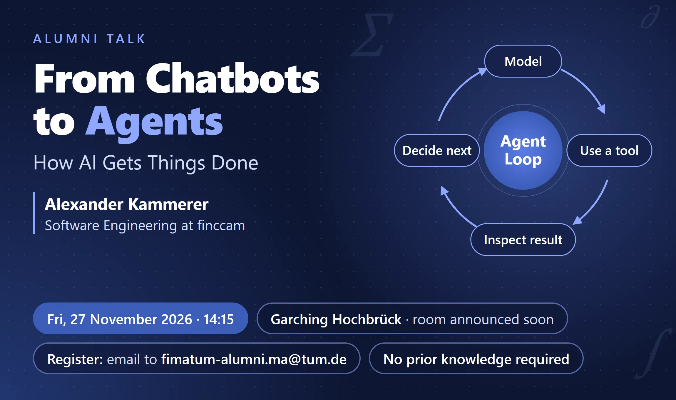 Alumni Talk "From Chatbots to Agents: How AI Gets Things Done" by Alexander Kammerer, Friday 27 November 2026, 14:15, Garching Hochbrück